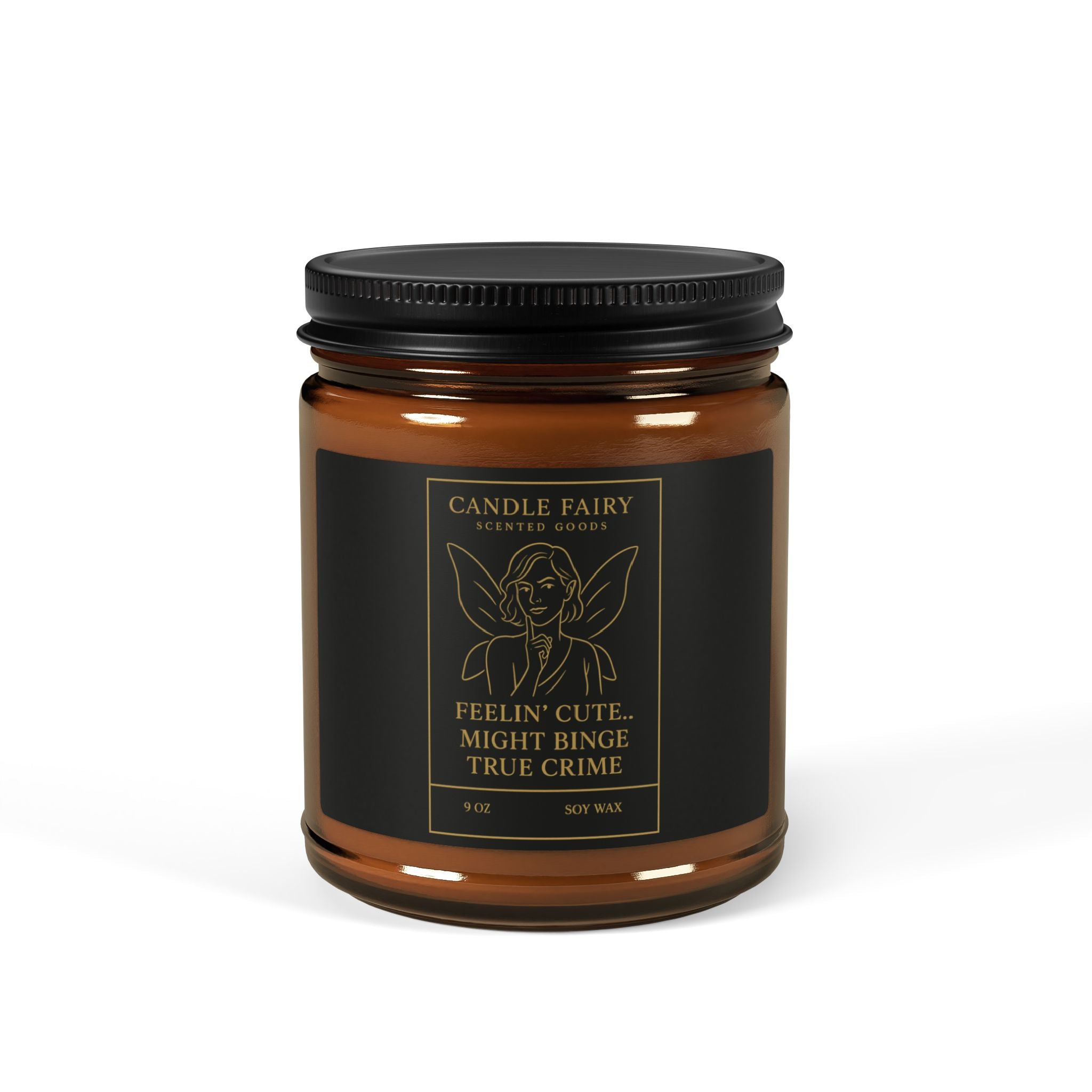 Soy Candle — 'Feelin' Cute... Might Binge True Crime' Amber Jar 9oz