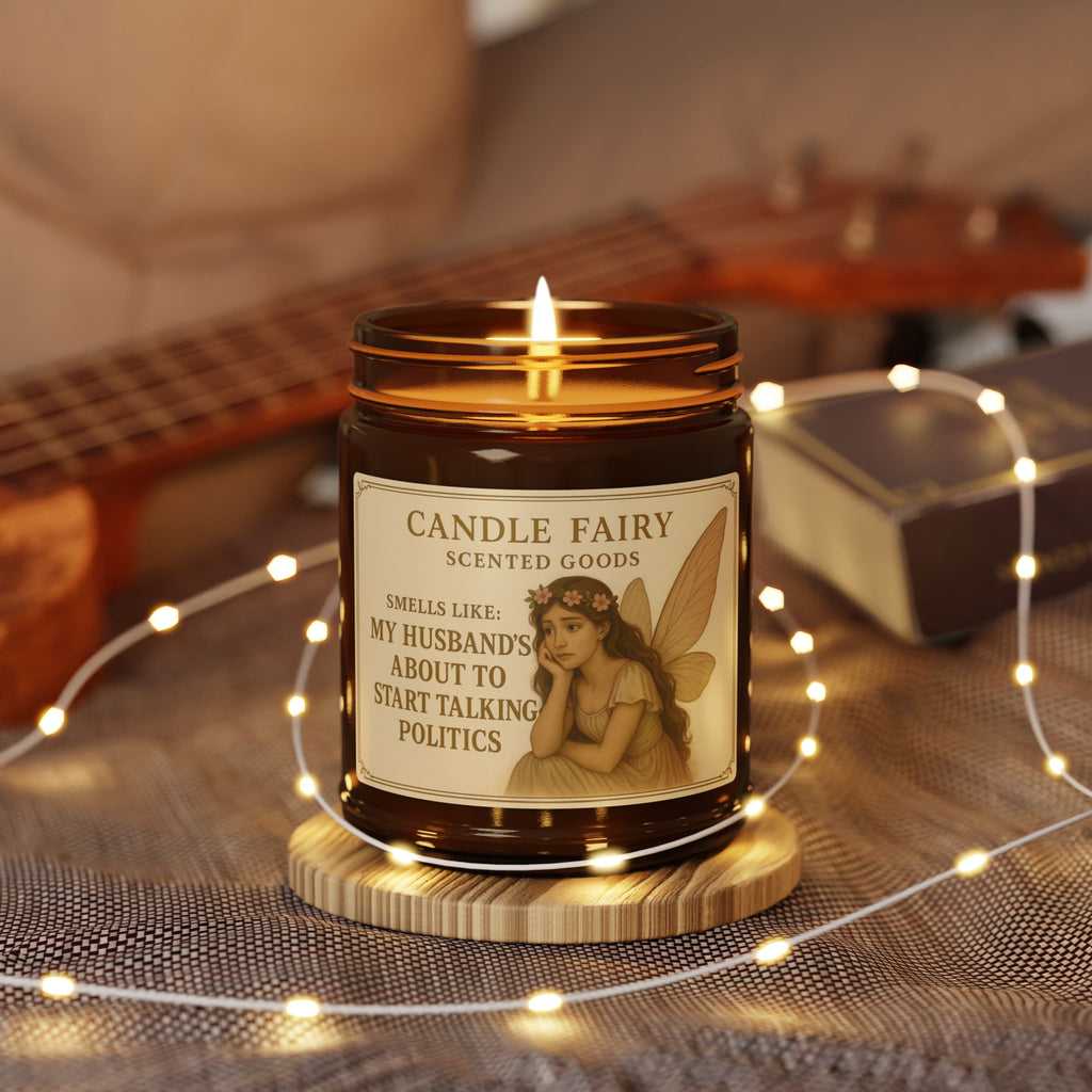 "Smells Like My Husband’s About to Start Talking Politics" Scented Candle