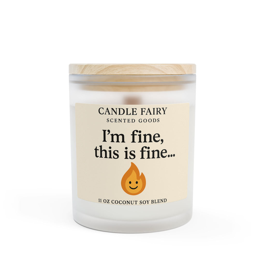 Candle Fairy "I’m Fine, This Is Fine" Frosted Glass Candle — 11oz Soy Coconut Blend