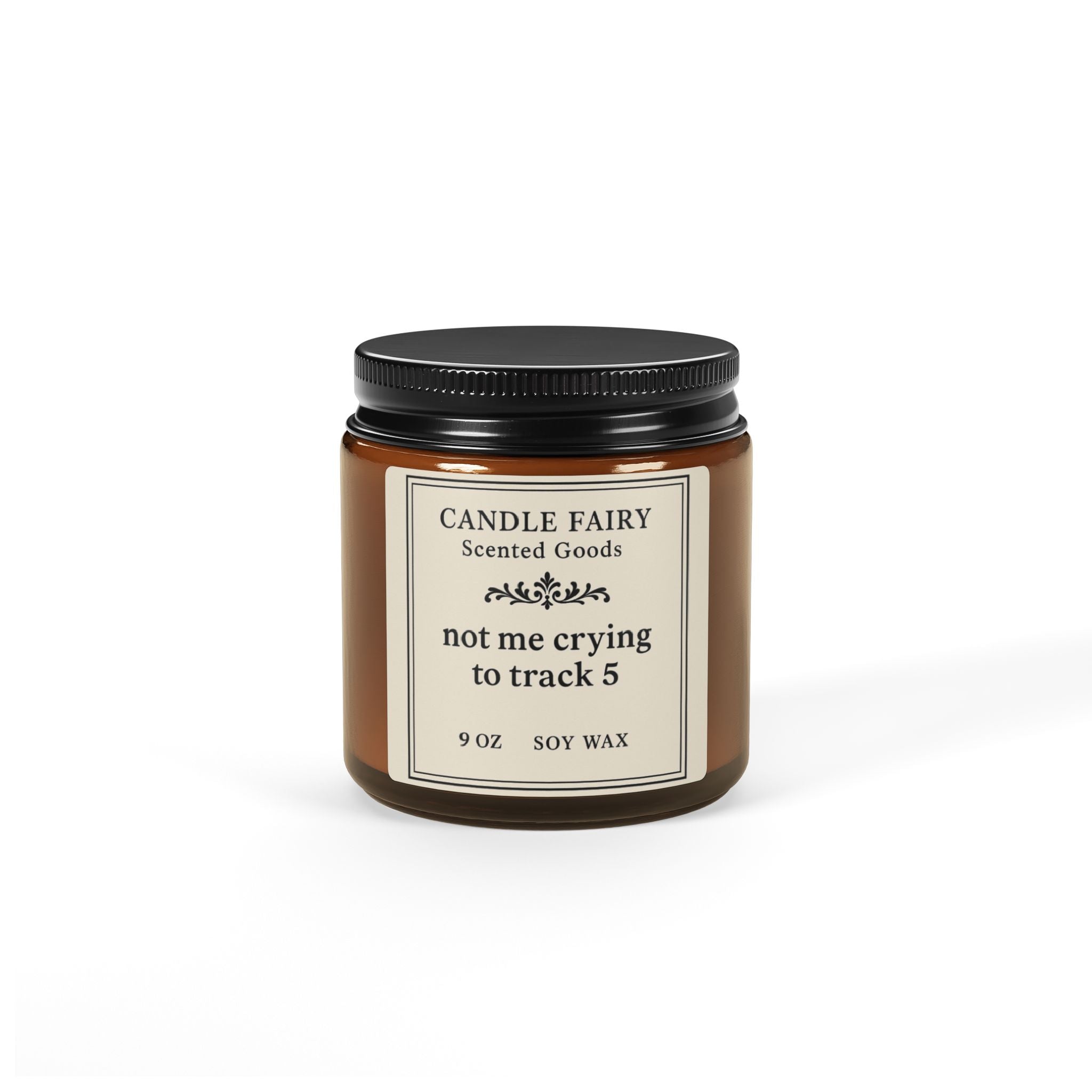 Scented Soy Candle — “not me crying to track 5” Amber Jar 9oz